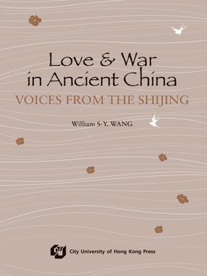 cover image of Love and War in Ancient China-Voices from the Shijing